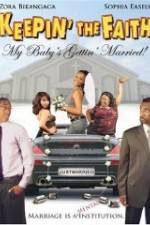Watch Keepin The Faith: My Baby's Getting Married Myflixer