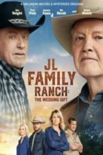 Watch JL Family Ranch: The Wedding Gift Myflixer