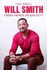 Watch The Real! Will Smith: Fresh Prince or Bad Boy? Myflixer