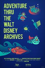 Watch Adventure Thru the Walt Disney Archives Myflixer