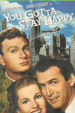 Watch You Gotta Stay Happy Myflixer