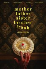 Watch Mother Father Sister Brother Frank Myflixer