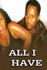 Watch All I Have Myflixer