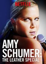 Watch Amy Schumer: The Leather Special (TV Special 2017) Myflixer