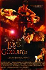 Watch Between Love & Goodbye Myflixer