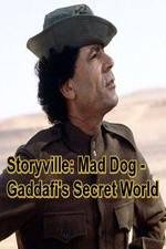 Watch Storyville: Mad Dog - Gaddafi's Secret World Myflixer