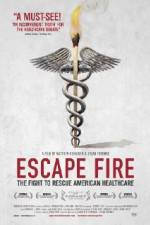 Watch Escape Fire The Fight to Rescue American Healthcare Myflixer