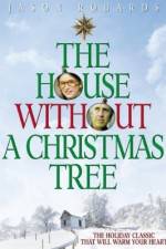 Watch The House Without a Christmas Tree Myflixer