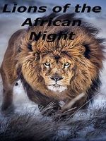 Watch Lions of the African Night Myflixer