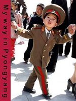 Watch My Way in Pyongyang Myflixer