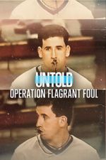 Watch Untold: Operation Flagrant Foul Myflixer