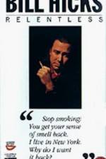 Watch Bill Hicks Relentless Myflixer