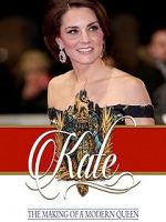 Watch Kate: The Making of a Modern Queen Myflixer