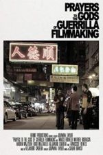 Watch Prayers to the Gods of Guerrilla Filmmaking Myflixer