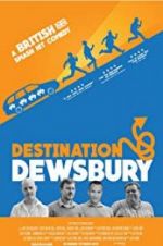 Watch Destination: Dewsbury Myflixer