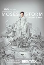 Watch Moses Storm: Trash White (TV Special 2022) Myflixer