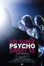 Watch My Super Psycho Sweet 16 Myflixer