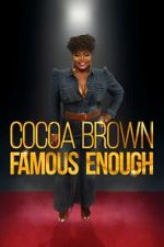 Watch Cocoa Brown: Famous Enough (TV Special 2022) Myflixer
