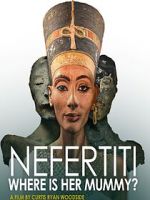 Watch Nefertiti: Where is Her Mummy? Myflixer