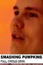 Watch Smashing Pumpkins Full Circle Myflixer