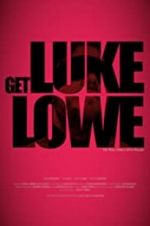 Watch Get Luke Lowe Myflixer