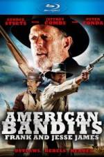Watch American Bandits Frank and Jesse James Myflixer