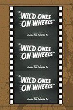Watch Wild Ones on Wheels Myflixer