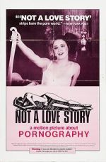 Watch Not a Love Story: A Film About Pornography Myflixer