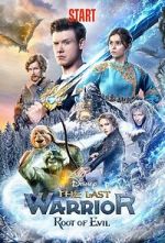 Watch The Last Warrior: Root of Evil Myflixer
