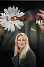 Watch He Loves Me Myflixer