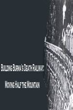 Watch Building Burma's Death Railway: Moving Half the Mountain Myflixer