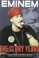 Watch Eminem - The Glory Years Myflixer