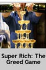 Watch Super Rich: The Greed Game Myflixer