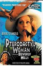 Watch Pterodactyl Woman from Beverly Hills Myflixer