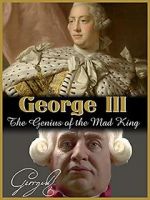 Watch George III: The Genius of the Mad King Myflixer
