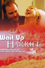 Watch Wait Up Harriet Myflixer