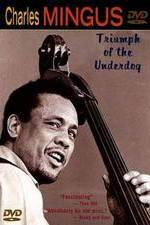Watch Charles Mingus: Triumph of the Underdog Myflixer