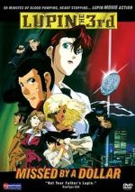 Watch Lupin III: Missed by a Dollar Myflixer