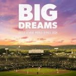 Watch Big Dreams: The Little League World Series 2024 Myflixer