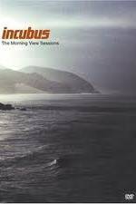 Watch Incubus: The Morning View Sessions Myflixer
