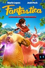 Watch Fantastica: A Boonie Bears Adventure Myflixer