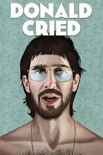Watch Donald Cried Myflixer