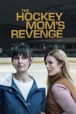 Watch The Hockey Mom\'s Revenge Myflixer