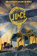 Watch Juice: How Electricity Explains The World Myflixer