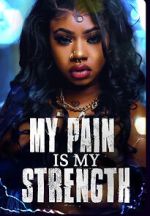 My Pain Is My Strength