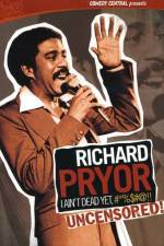 Watch Richard Pryor I Ain't Dead Yet #*%$#@ Myflixer