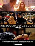Watch Me You and Five Bucks Myflixer