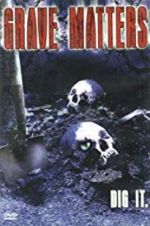 Watch Grave Matters Myflixer