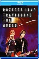 Watch Roxette LIVE ? Travelling The World Myflixer