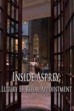 Watch Inside Asprey: Luxury By Royal Appointment Myflixer